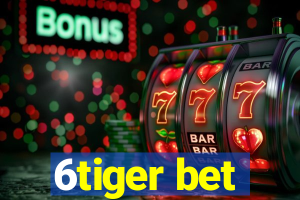 6tiger bet