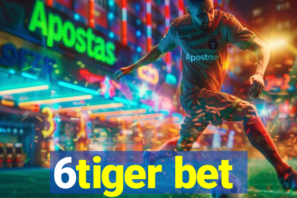 6tiger bet