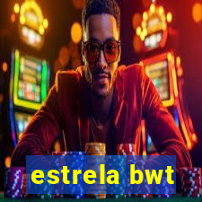 estrela bwt