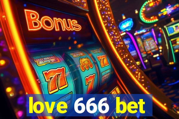 love 666 bet