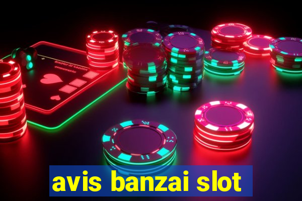 avis banzai slot