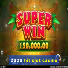 2020 hit slot casino