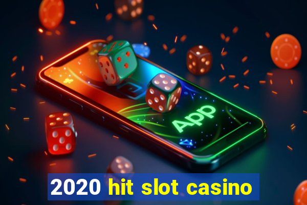 2020 hit slot casino