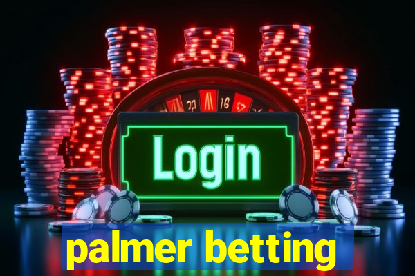 palmer betting