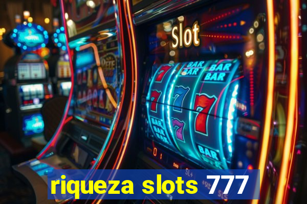 riqueza slots 777