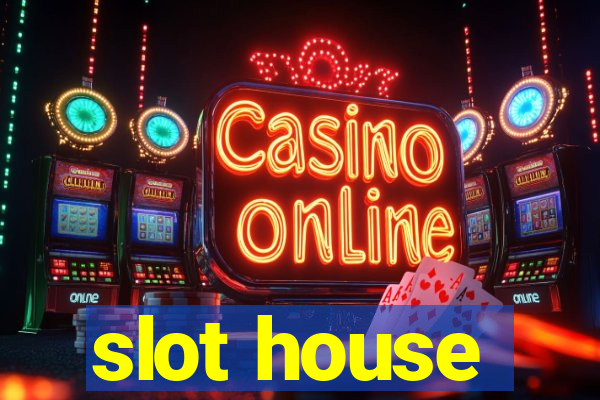 slot house