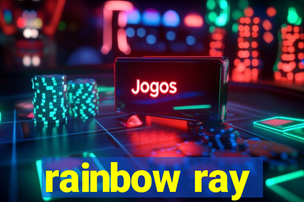 rainbow ray