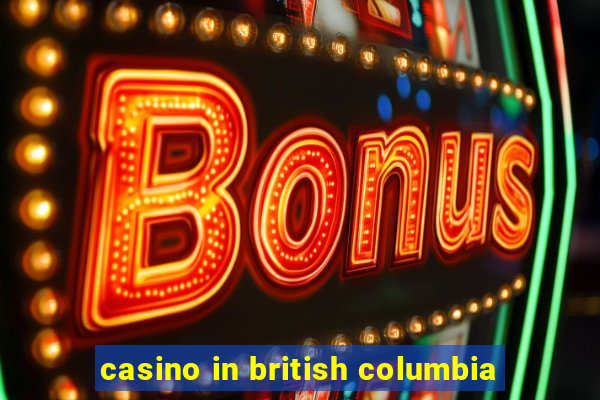 casino in british columbia