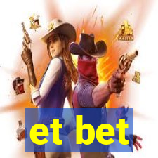 et bet