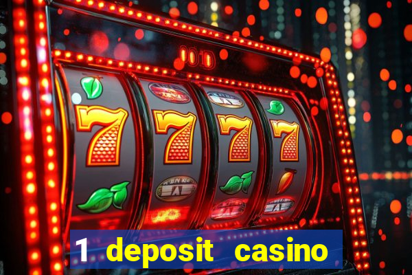 1 deposit casino for new player