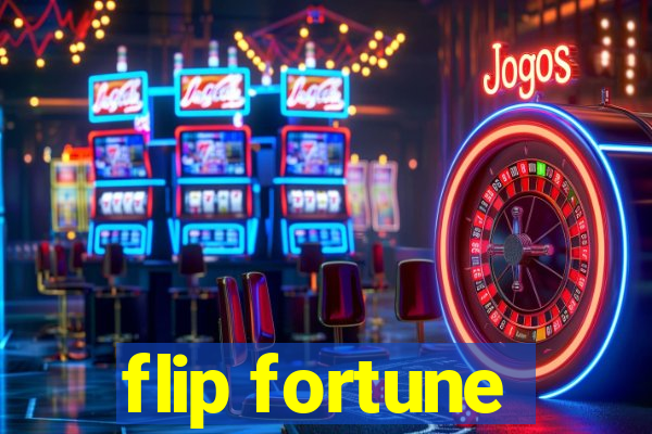 flip fortune