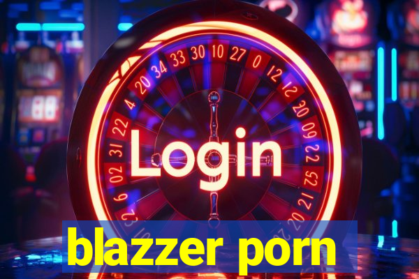 blazzer porn