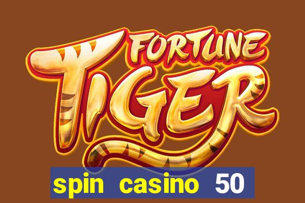 spin casino 50 free spins