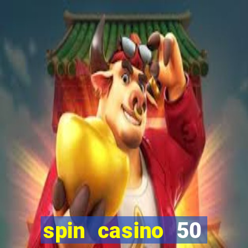 spin casino 50 free spins