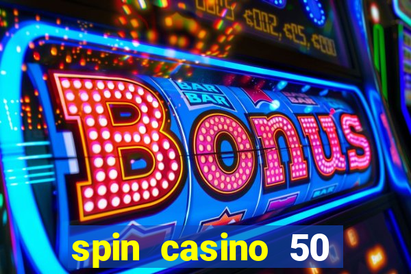 spin casino 50 free spins