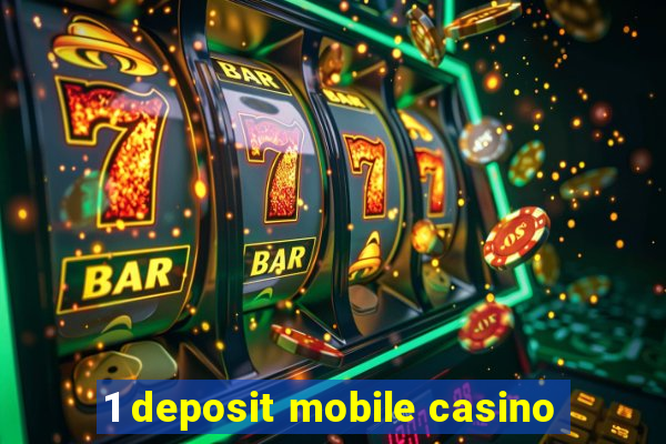 1 deposit mobile casino