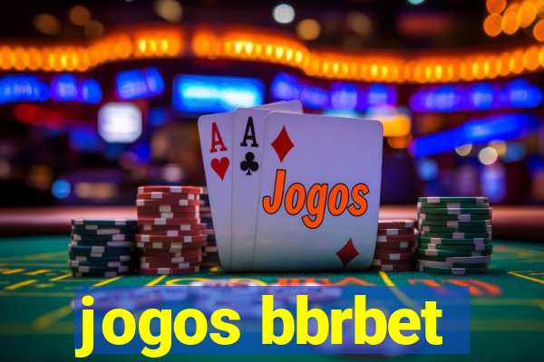 jogos bbrbet