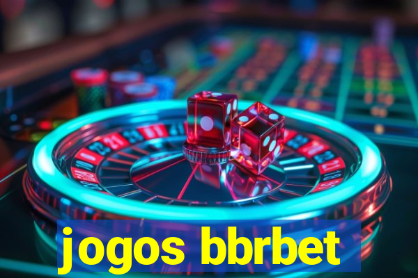 jogos bbrbet