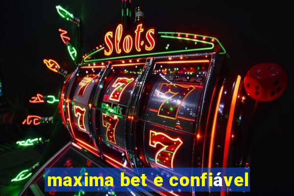 maxima bet e confiável