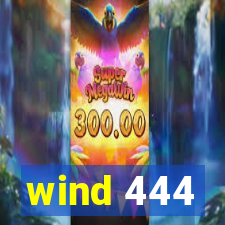 wind 444