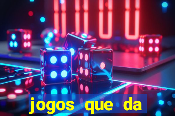 jogos que da dinheiro sem depositar nada