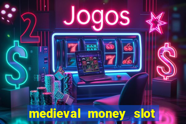 medieval money slot free play