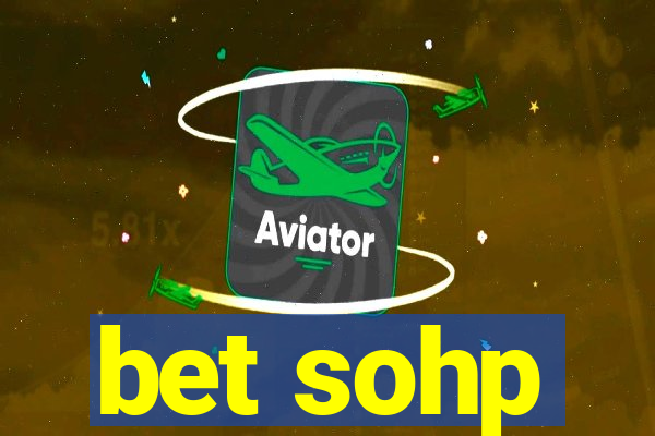 bet sohp