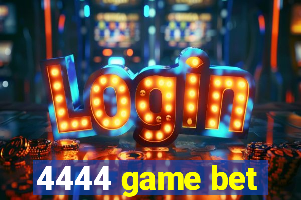 4444 game bet