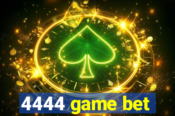 4444 game bet