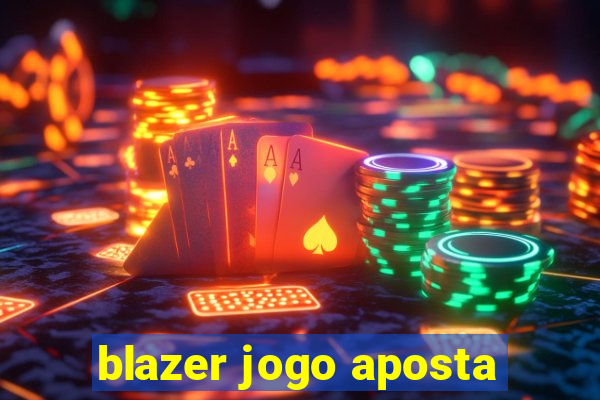 blazer jogo aposta