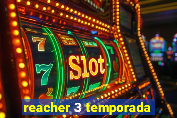 reacher 3 temporada