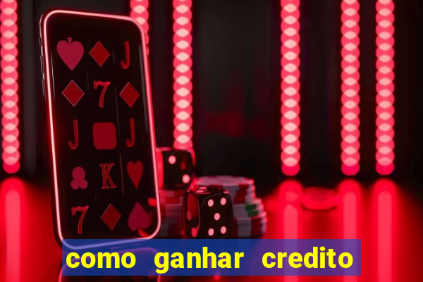 como ganhar credito de aposta na bet 365