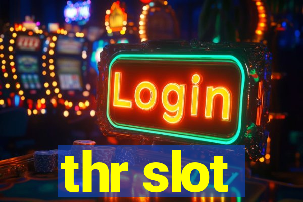 thr slot