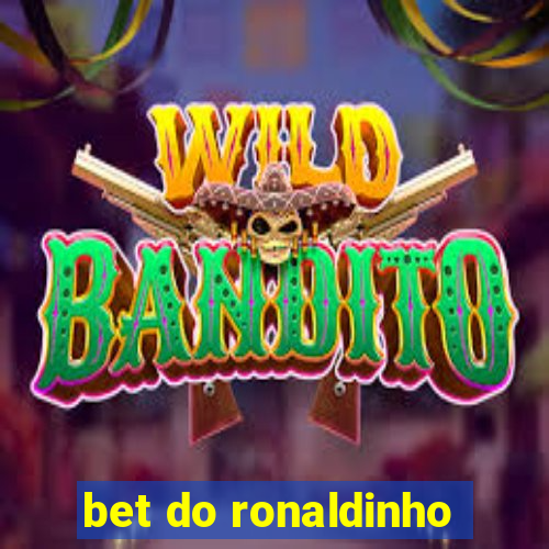 bet do ronaldinho