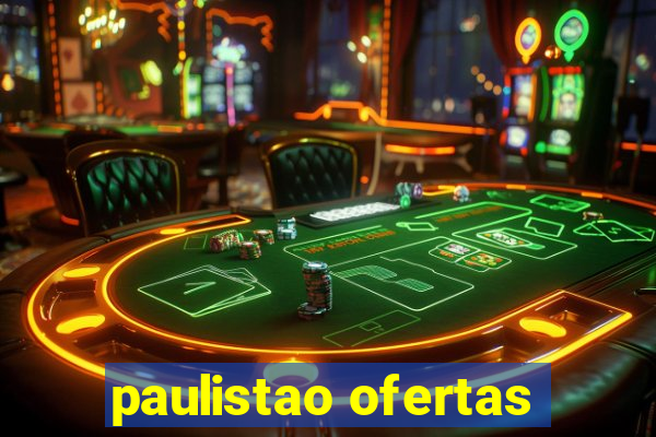 paulistao ofertas