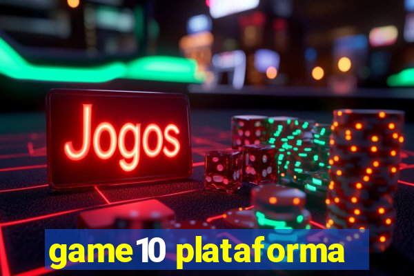 game10 plataforma