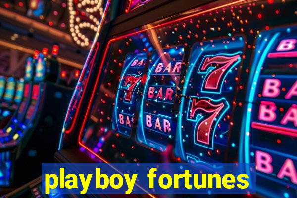 playboy fortunes