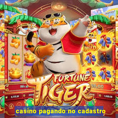 casino pagando no cadastro