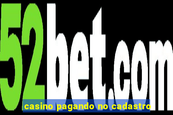 casino pagando no cadastro