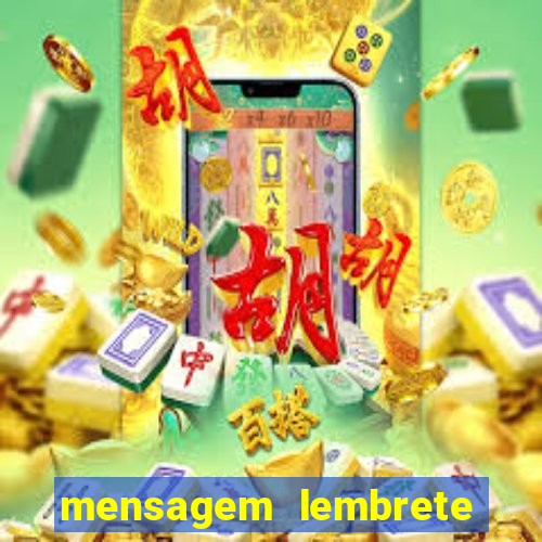 mensagem lembrete de vencimento para cliente