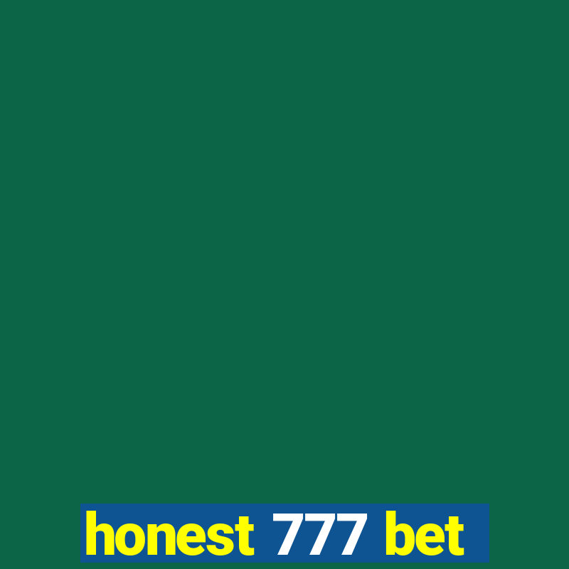 honest 777 bet