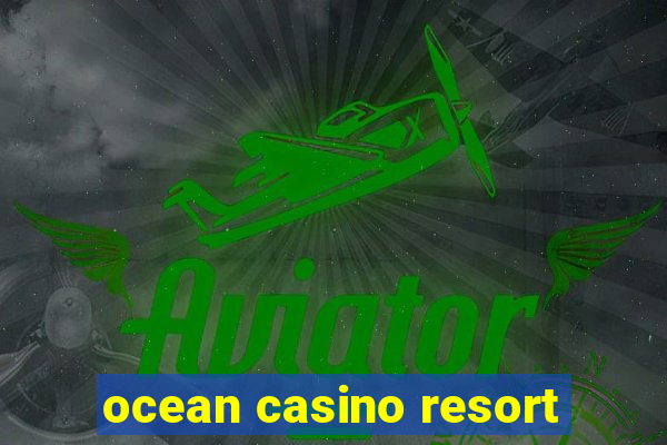 ocean casino resort