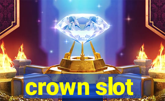 crown slot