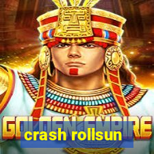 crash rollsun