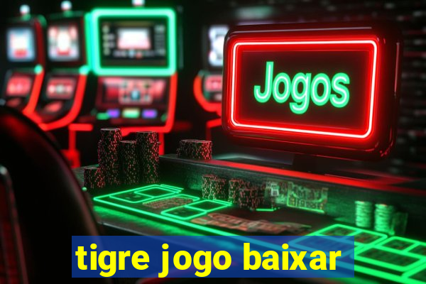 tigre jogo baixar