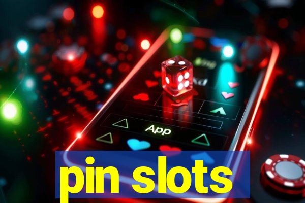 pin slots