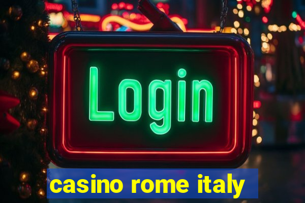 casino rome italy