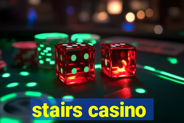 stairs casino