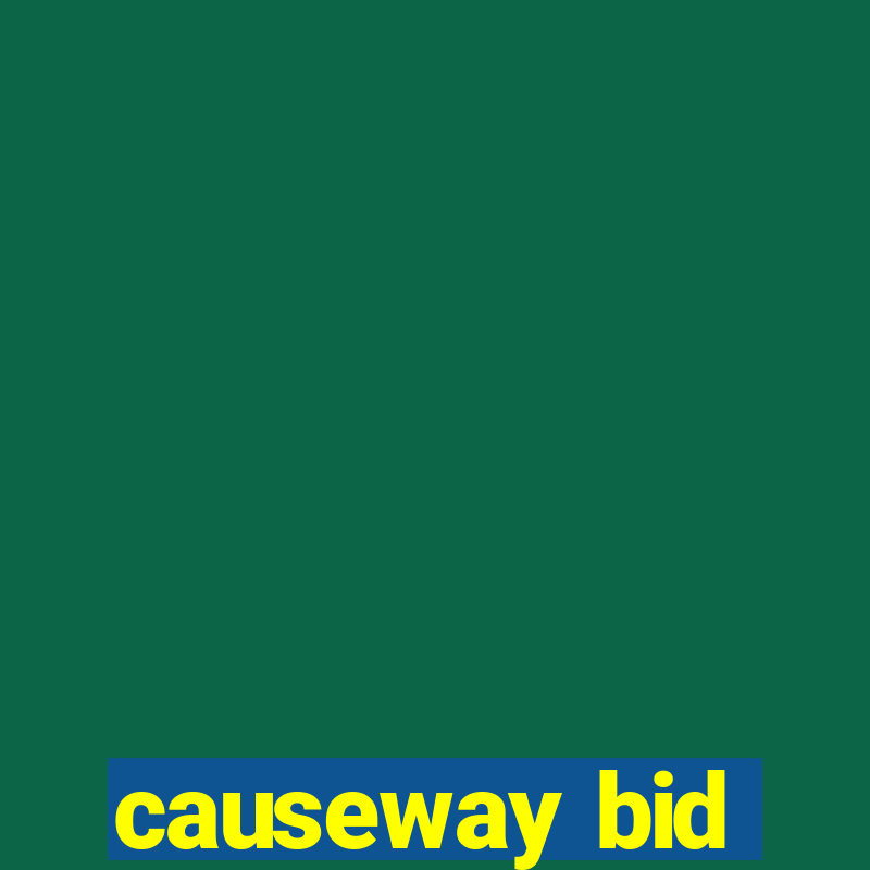 causeway bid