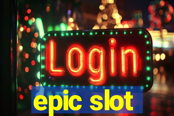 epic slot